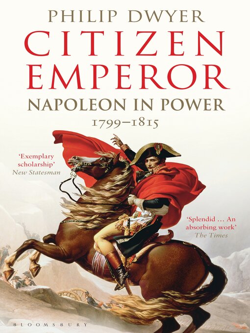 Title details for Citizen Emperor by Philip Dwyer - Available